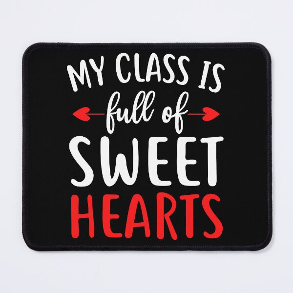 Item preview, My Class Is Full Of Sweathearts designed and sold by NessiCreates.