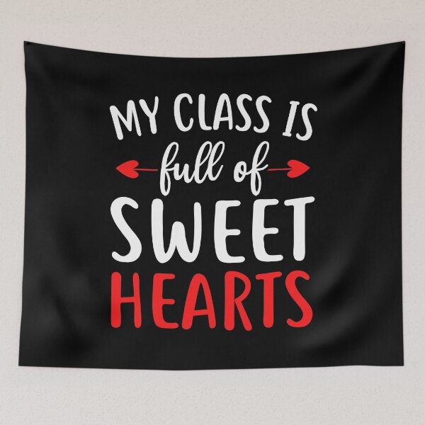 Item preview, My Class Is Full Of Sweathearts designed and sold by NessiCreates.