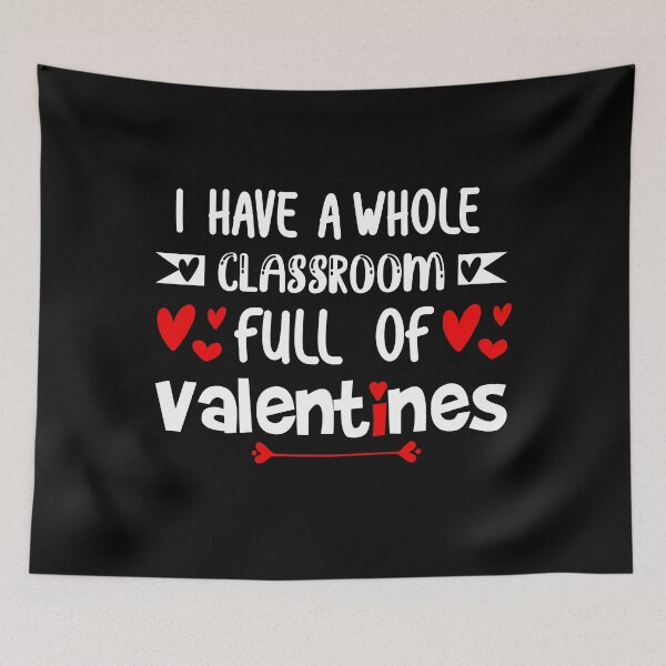 Item preview, I Have a Whole Classroom Full Of Sweathearts designed and sold by NessiCreates.