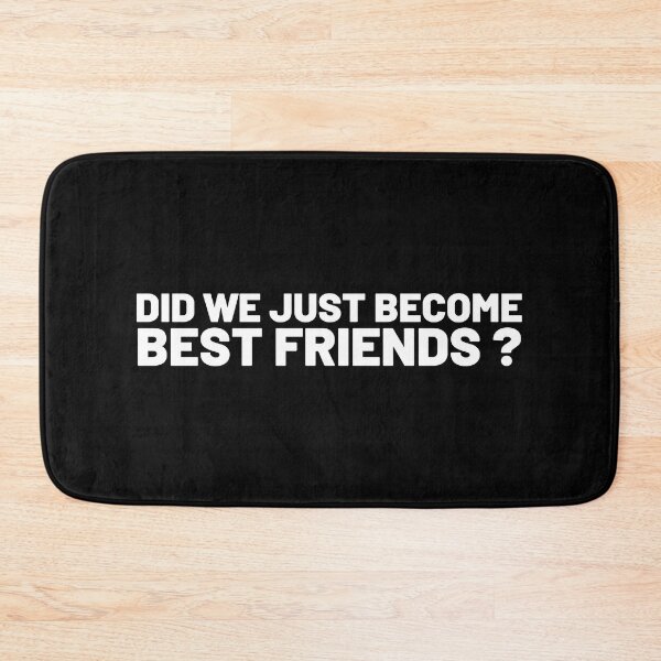 Item preview, Did We Just Become Best Friends designed and sold by VAHPROD.