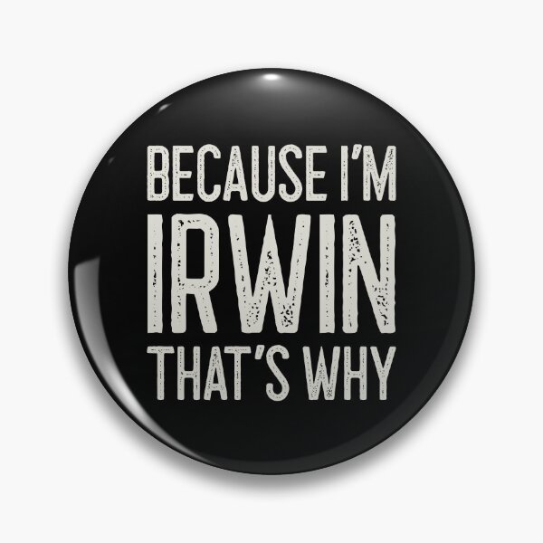 Artikelvorschau, Weil ich Irwin bin, deshalb lustiger personalisierter Name entworfen und verkauft von MariosNydras.