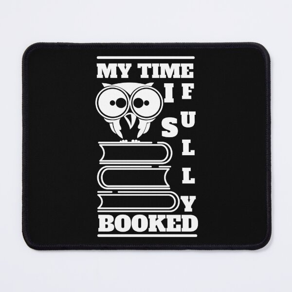 Item preview, Funny Book Quote - My Time is fully Booked designed and sold by laiwole.
