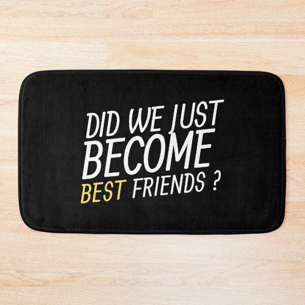 Item preview, Did We Just Become Best Friends designed and sold by VAHPROD.