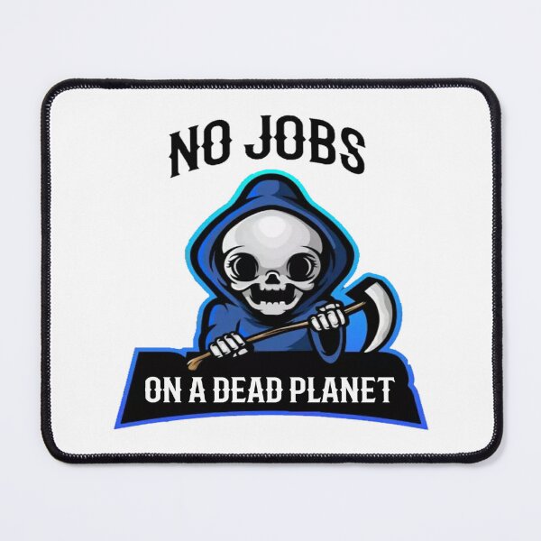 Item preview, No Jobs On A Dead Planet Funny eco unisex T-shirt. designed and sold by Sloyar.