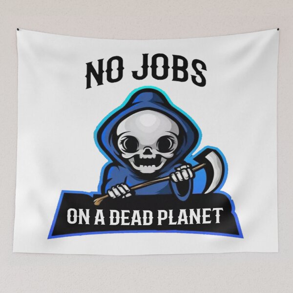 Item preview, No Jobs On A Dead Planet Funny eco unisex T-shirt. designed and sold by Sloyar.