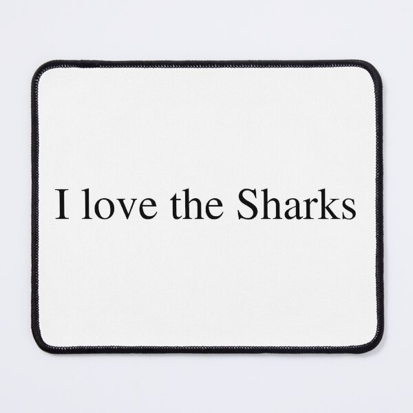 Item preview, I love the Sharks designed and sold by delborg.
