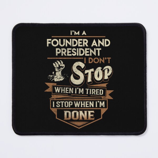 Item preview, Founder And President T Shirt - I Stop When Done Job Gift Item Tee designed and sold by natalinedk.