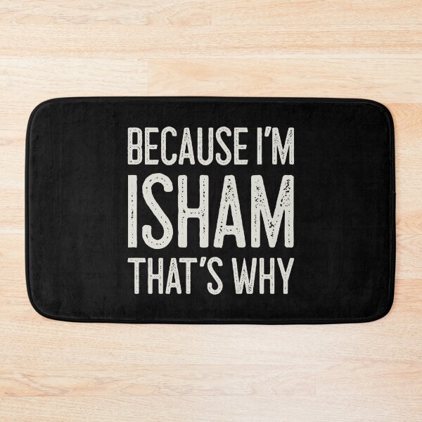 Item preview, Because I’m Isham That’s Why Funny Personalized Name designed and sold by MariosNydras.