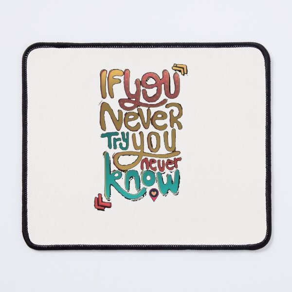 Item preview, If you never try you never know designed and sold by Fourseason664.