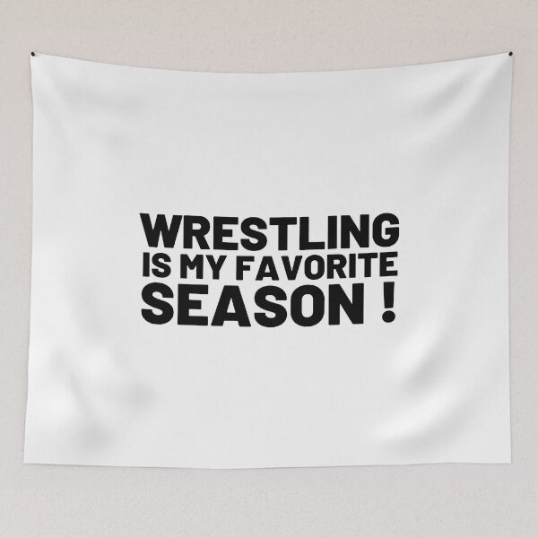 Item preview, Wrestling is My Favorite Season designed and sold by VAHPROD.