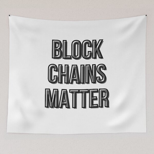 Item preview, Block Chains Matter-Crypto designed and sold by AyateeArt.