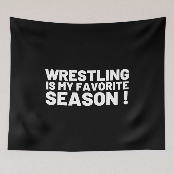 Item preview, Wrestling is My Favorite Season designed and sold by VAHPROD.