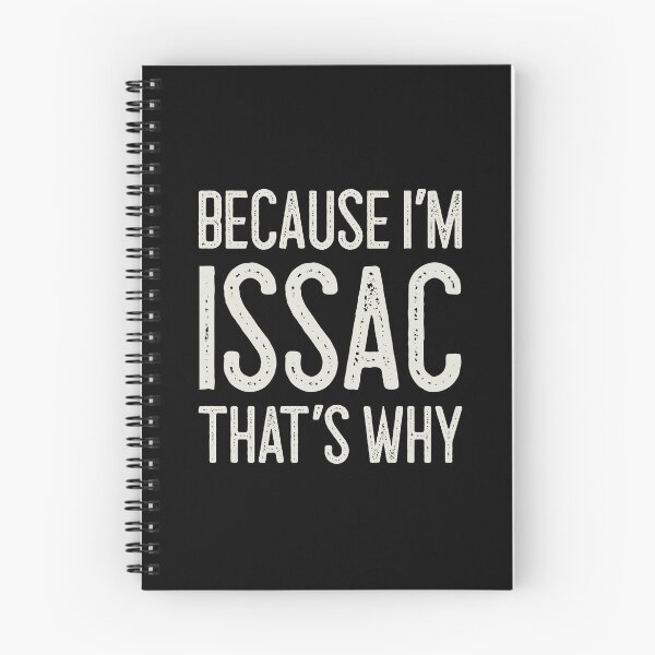 Item preview, Because I’m Issac That’s Why Funny Personalized Name designed and sold by MariosNydras.