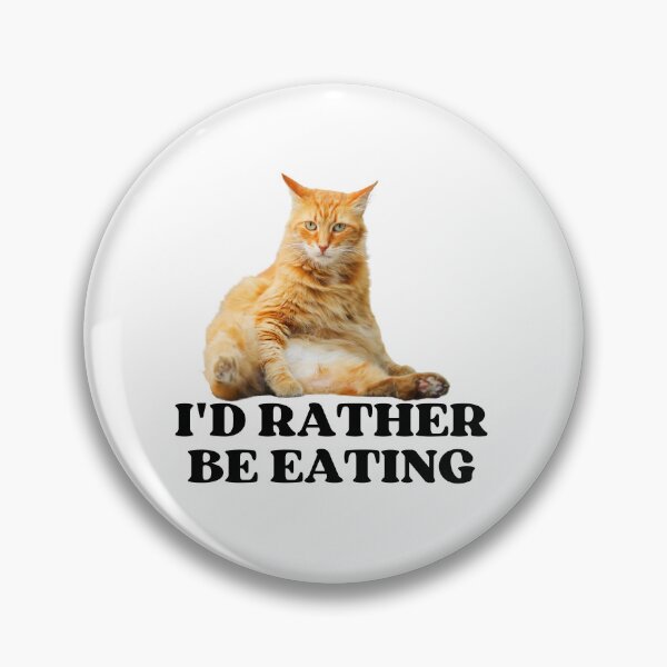 Item preview, ID RATHER BE EATING - Funny Cat Pictures with Captions and Cat Sayings designed and sold by FunnyCatsFam.