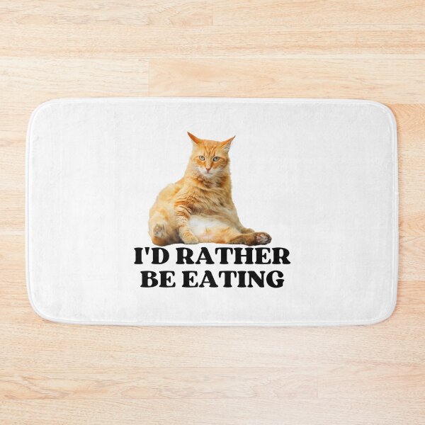 Item preview, ID RATHER BE EATING - Funny Cat Pictures with Captions and Cat Sayings designed and sold by FunnyCatsFam.