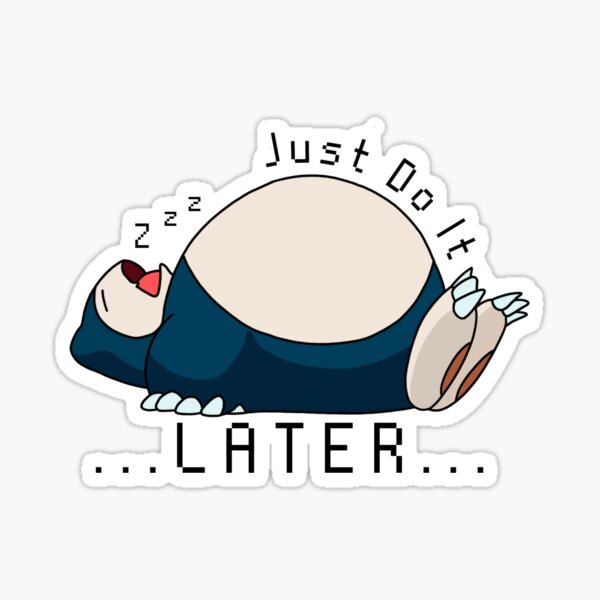 Snorlax Just Do It Later Sticker Sticker