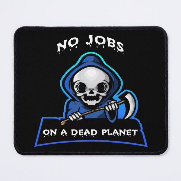 Item preview, No Jobs On A Dead Planet Funny eco unisex T-shirt. designed and sold by Sloyar.