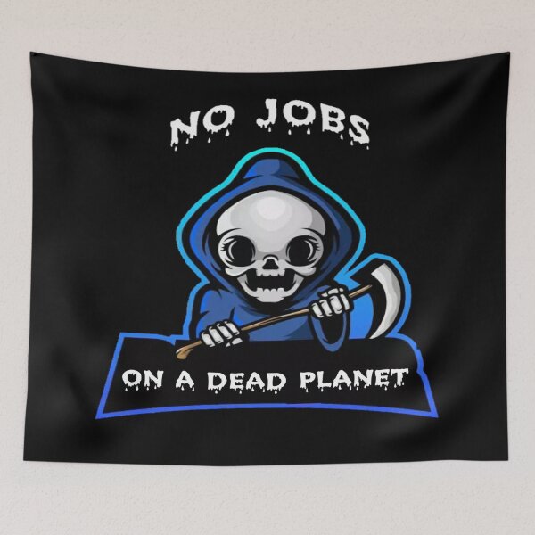 Item preview, No Jobs On A Dead Planet Funny eco unisex T-shirt. designed and sold by Sloyar.