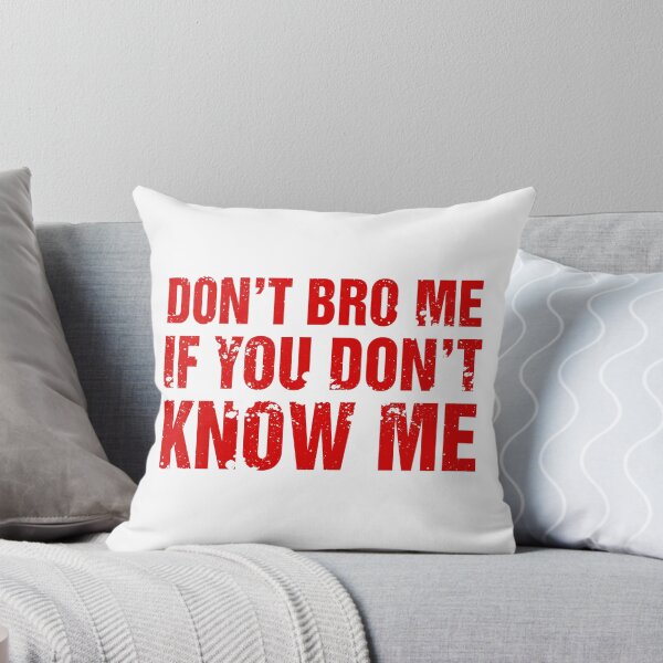 Item preview, Don't Bro Me If You Don't Know Me designed and sold by CarbonClothing.