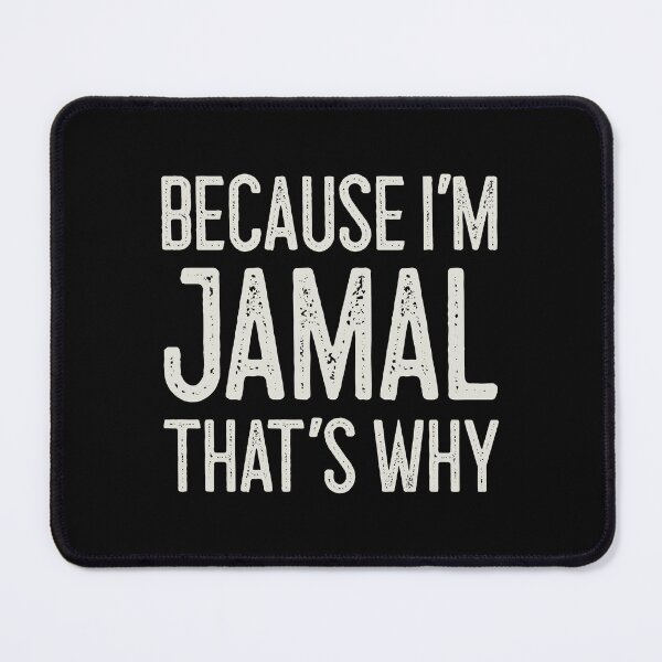 Item preview, Because I’m Jamal That’s Why Funny Personalized Name designed and sold by MariosNydras.