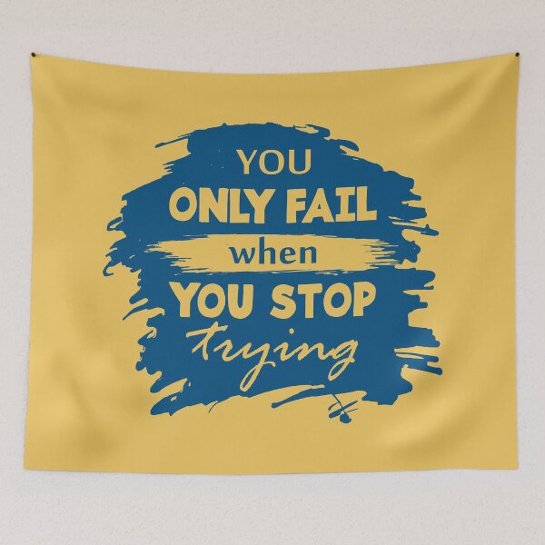 Item preview, You only fail when you stop trying - Motivational thoughts - Motivational quotes about life designed and sold by Alice-Elgawi.