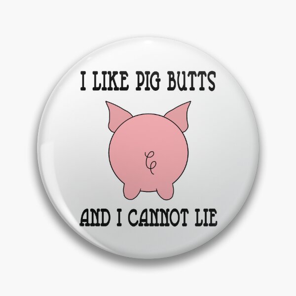 Item preview, I Like Pig Butts And I Cannot Lie  designed and sold by SouthernDesigns.