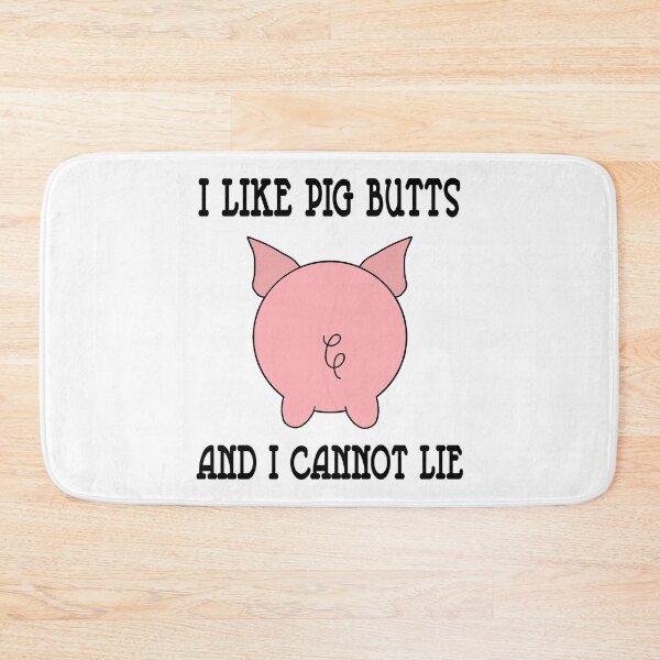 Item preview, I Like Pig Butts And I Cannot Lie  designed and sold by SouthernDesigns.