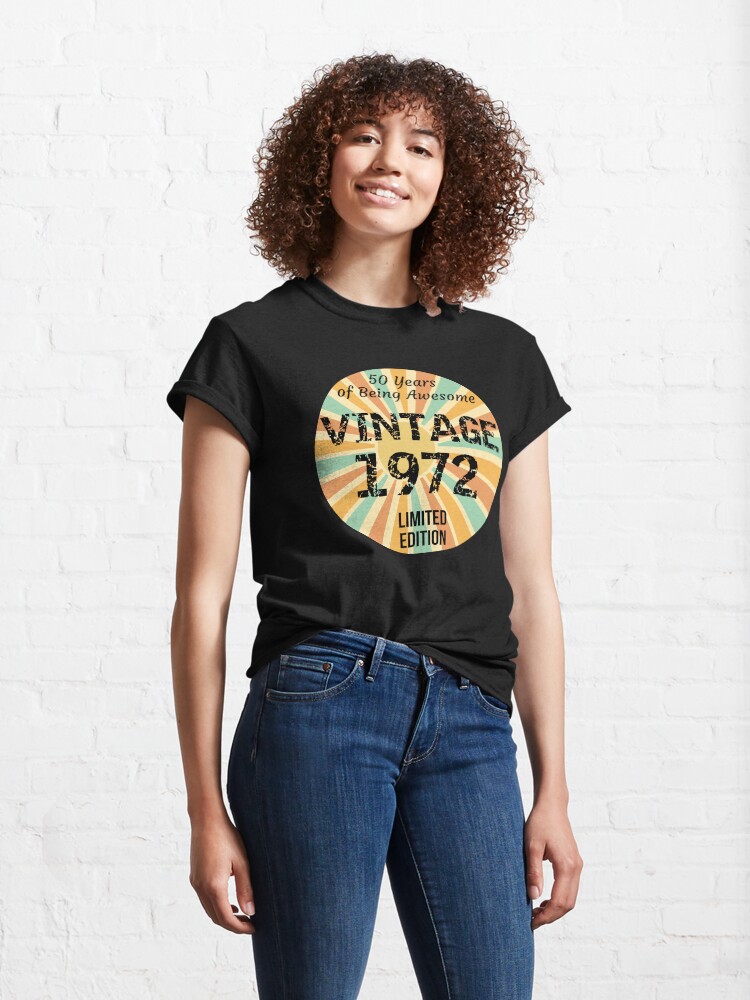 Alternate view of 50th Birthday Vintage 1972 Limited Edition Being Awesome Classic T-Shirt