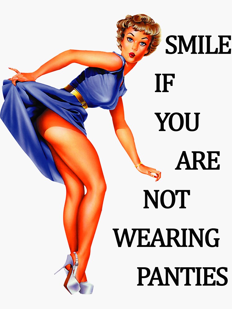 Smile if you are not wearing panties Pin Up Girl Sticker for Sale by  Teedefy