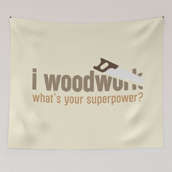 Item preview, I woodwork, what's your superpower?  designed and sold by happyrays.