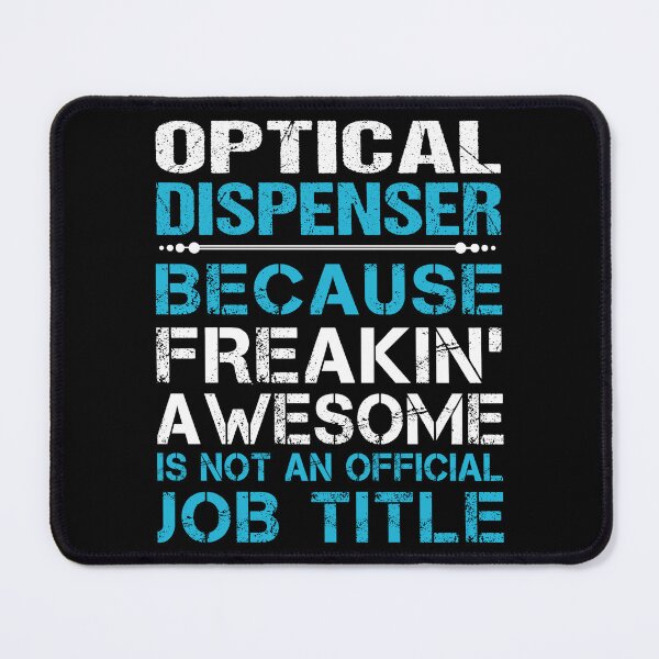 Item preview, Optical Dispenser T Shirt - Freaking Awesome Job Gift Item Tee designed and sold by oetate4774.