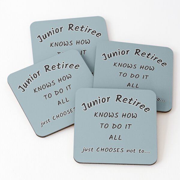 Item preview, Junior Retiree - knows how to do it all but chooses not to designed and sold by SpotOnJ.