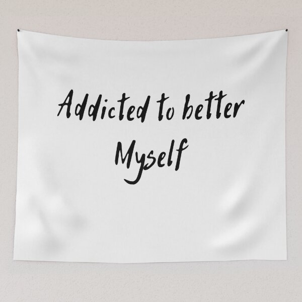 Item preview, Addicted to better myself designed and sold by D1ogo.