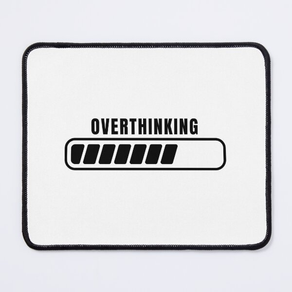 Item preview,  Over Thinking - Relax You are just overthinking designed and sold by BronikowskiART.