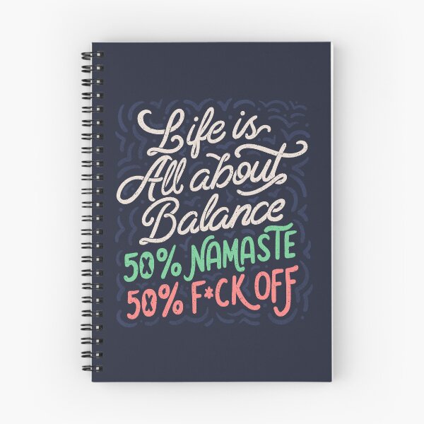 Item preview, Life Is All About Balance 50% namaste 50% f*ck off by Tobe Fonseca designed and sold by Tobe Fonseca®.