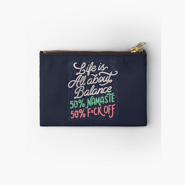Item preview, Life Is All About Balance 50% namaste 50% f*ck off by Tobe Fonseca designed and sold by Tobe Fonseca®.