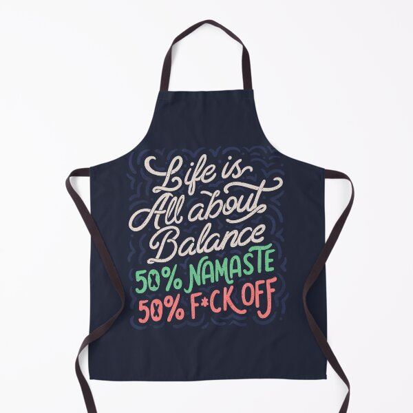 Item preview, Life Is All About Balance 50% namaste 50% f*ck off by Tobe Fonseca designed and sold by Tobe Fonseca®.