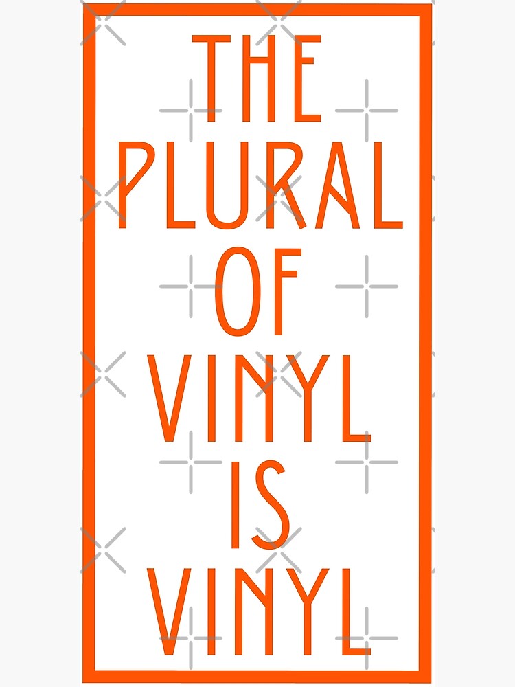 the-plural-of-vinyl-is-vinyl-poster-for-sale-by-spider55-redbubble