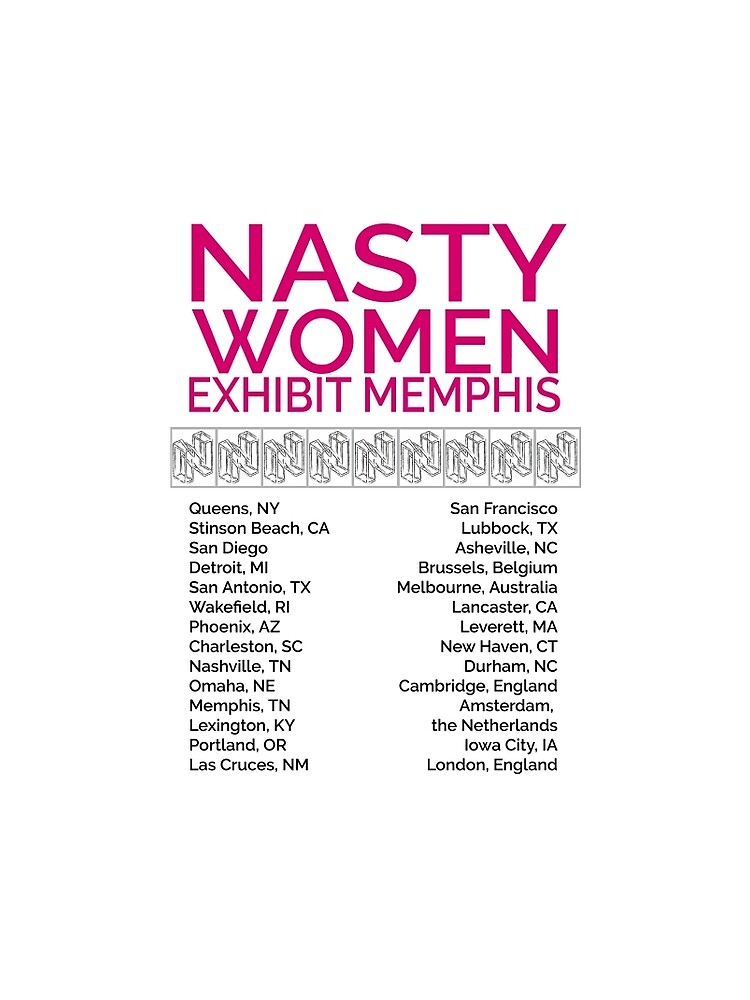 Nasty Women Exhibit Memphis 27 Cities White by pukachelle