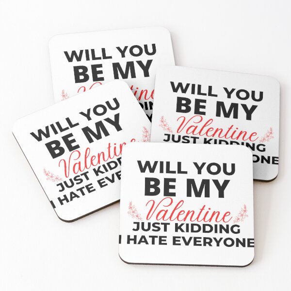 Item preview, Funny Will you be my valentine just kidding i hate everyone designed and sold by Shamartist.