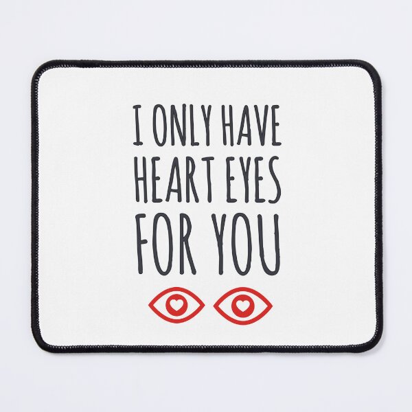 Item preview, I only have heart eyes for you designed and sold by Tropical Blood.