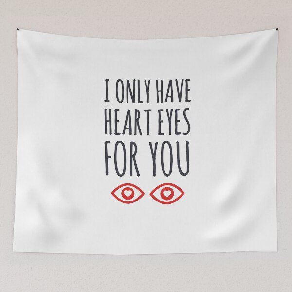 Item preview, I only have heart eyes for you designed and sold by Tropical Blood.