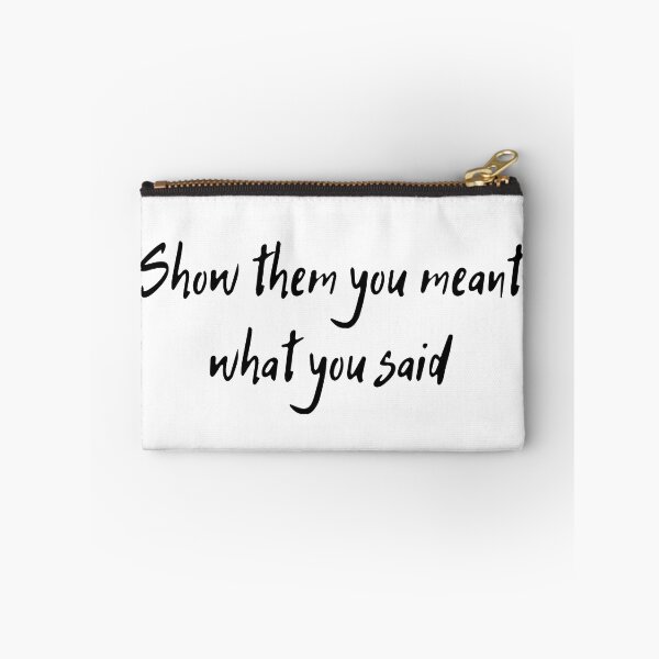 Item preview, Show them, you meant what you said designed and sold by D1ogo.