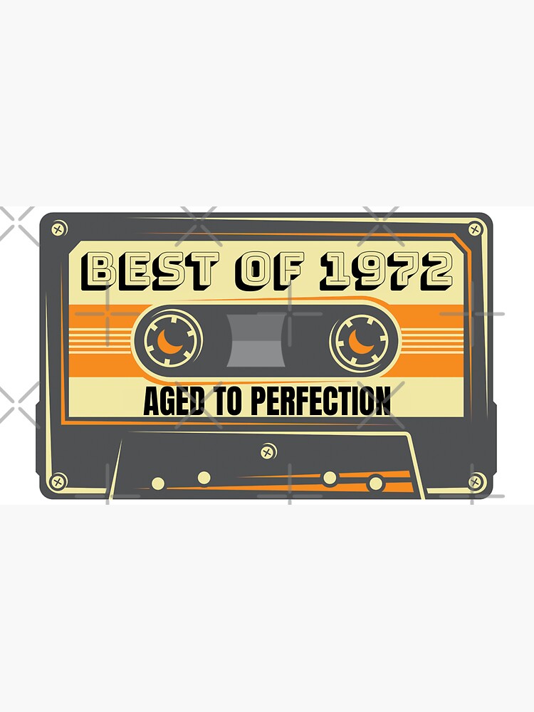 Best Of 1972 50th Birthday Cassette Aged To Perfection by shirtcrafts