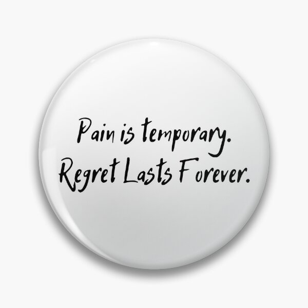 Item preview, Pain is Temporary, Regret Lasts Forever designed and sold by D1ogo.