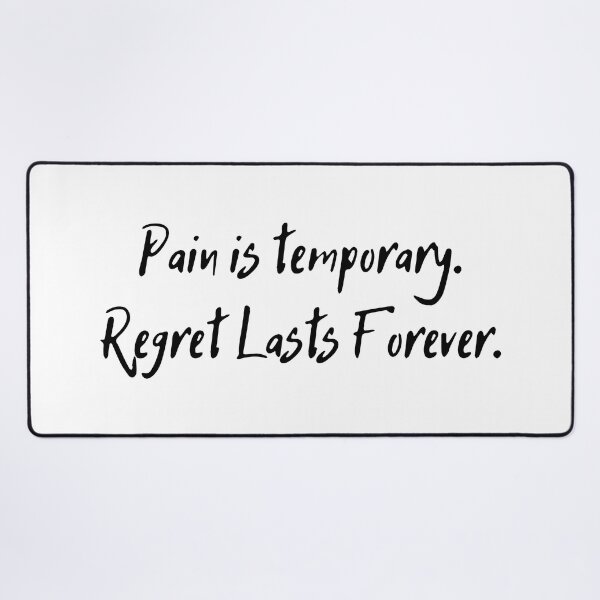 Item preview, Pain is Temporary, Regret Lasts Forever designed and sold by D1ogo.