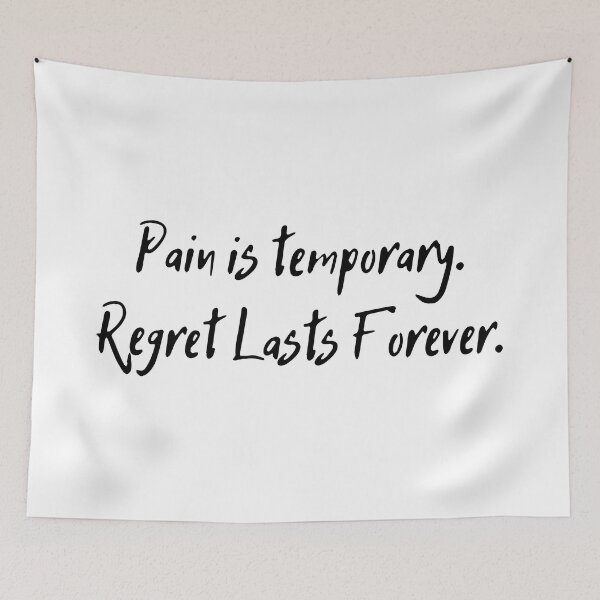 Item preview, Pain is Temporary, Regret Lasts Forever designed and sold by D1ogo.