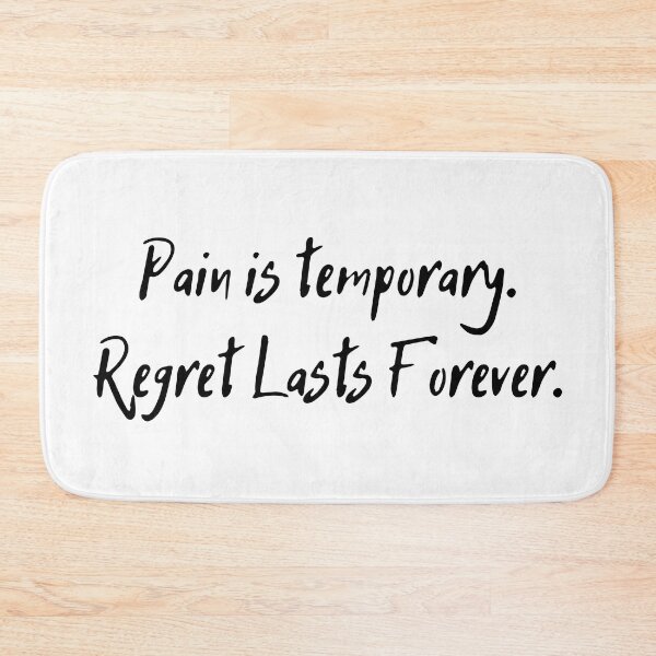 Item preview, Pain is Temporary, Regret Lasts Forever designed and sold by D1ogo.