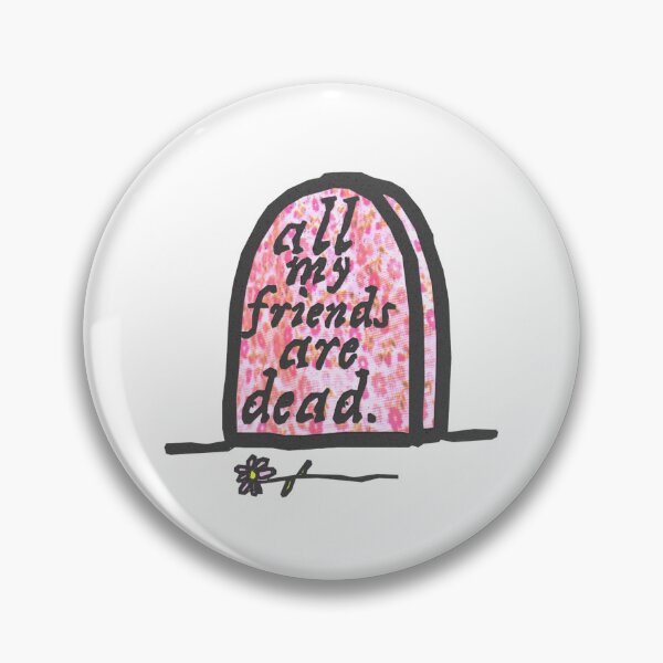 Item preview, All My Friends Are Dead. designed and sold by CryptQueen.