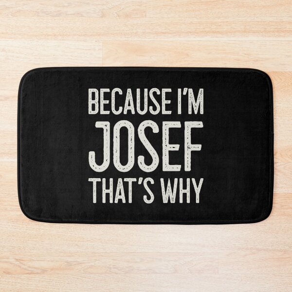 Item preview, Because I’m Josef That’s Why Funny Personalized Name designed and sold by MariosNydras.